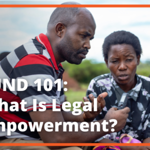 Fund 101: What Is Legal Empowerment?